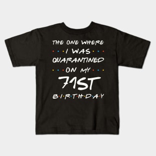 Quarantined On My 71st Birthday Kids T-Shirt